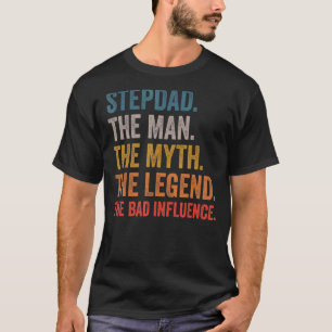 T-shirt Mens Stepdad L'Homme Le Mythe La Légende Le Mauvai