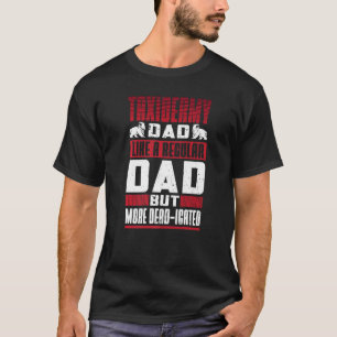 T-shirt Mens Taxidermy Papa Comme Un Papa Régulier Mais Pl