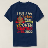 T-shirt Mens Thanksgiving I Put A Turkey In That Oven Preg (Design devant)