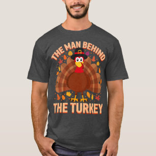 T-shirt Mens The Man Behind The Turkey Funny Men Thanksgiv