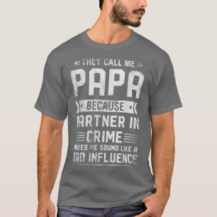 T-shirt Mens They Call Me Papa Because Partenaire In Crime