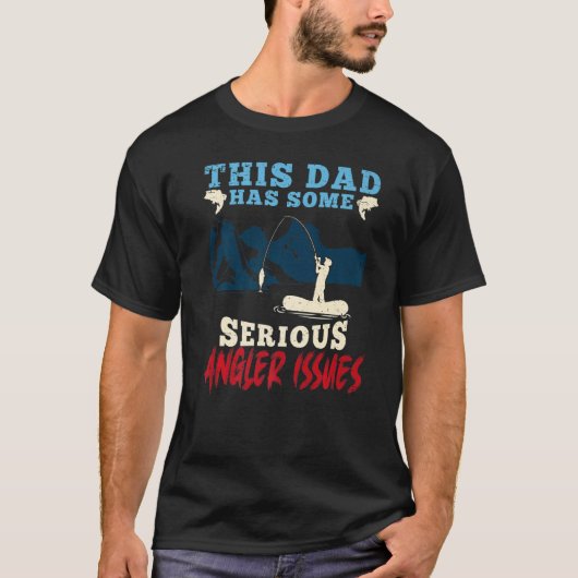 T-shirt Mens This Dad Has Angler Issues Fishing Fish Fishe (Devant)
