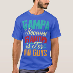 T-shirt Mens Vintage Gampa Because Grandpa Is For Old Guys