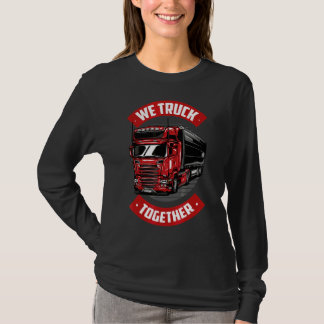 T-shirt Mens We Truck Together Freighter Tru conducteur de
