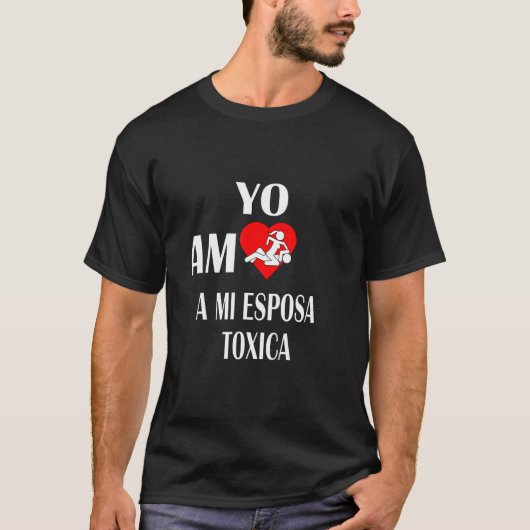 T-shirt Mens Yo Amo A Mi Esposa Toxica Mujer Toxica Golpea (Devant)