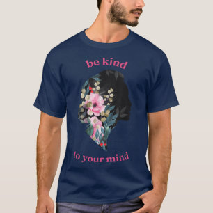 T-shirt Mental Health Awareness Shirts Be Kind To Your Min