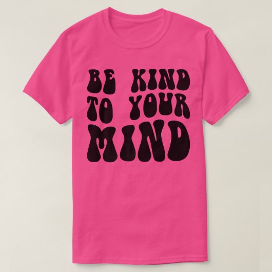 T-shirt Mental Health Be Kind To Your Mind4151 1850  (Design devant)