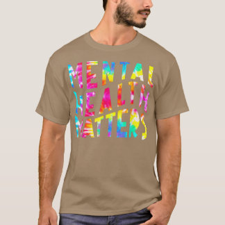T-shirt Mental Health Matters Tie Dye Mental Health Awaren