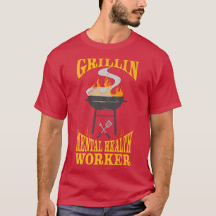T-shirt Mental Health Worker Bbq Grill Smoker & Barbecue C