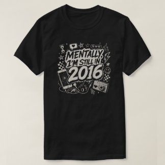 T-shirt Mentalement, je suis toujours nostalgique de l'int