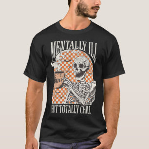 T-shirt Mentalement Mal Mais Totalement Chill Halloween Sq
