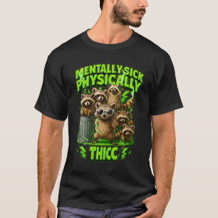 T-shirt Mentalement Thicc Trash Panda Raccoon meme