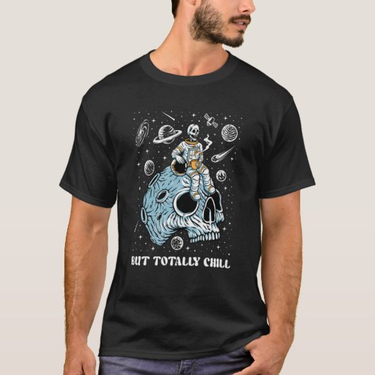 T-shirt Mentally Ill Totally Chill Skeleton Astronaut Ment (Devant)