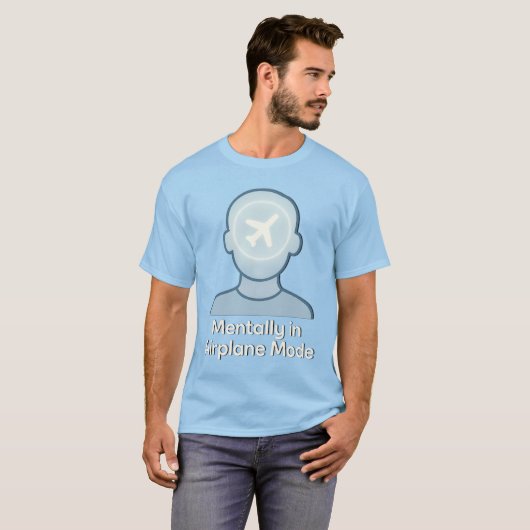 T-shirt Mentally In Airplane Mode Funny Introvert Quote (Devant entier)
