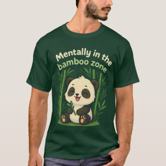 T-shirt Mentally in the Bamboo Zone – Cute Chibi Panda T-S