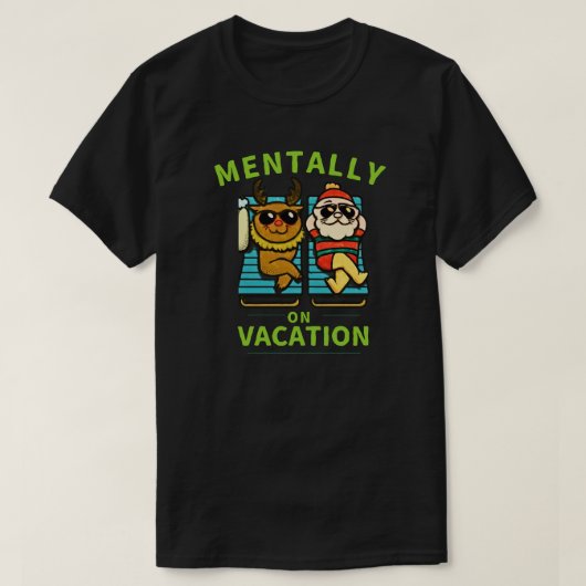 T-shirt Mentally on Vacation  with Funny Burnout Humor  (Design devant)