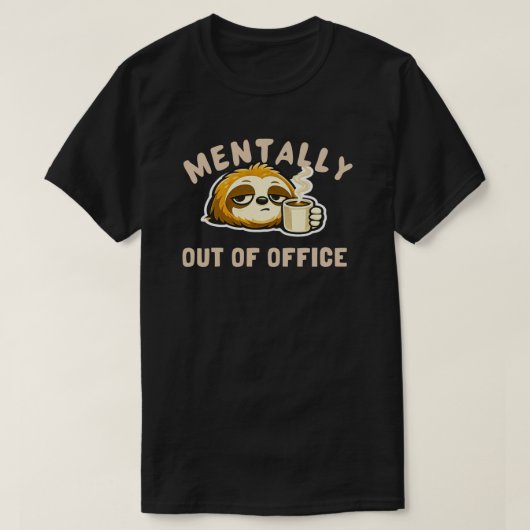 T-shirt Mentally Out Of Office Cute Sloth Funny Office (Design devant)