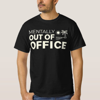 T-shirt Mentally Out of Office Slogan - Minimalist Summer 