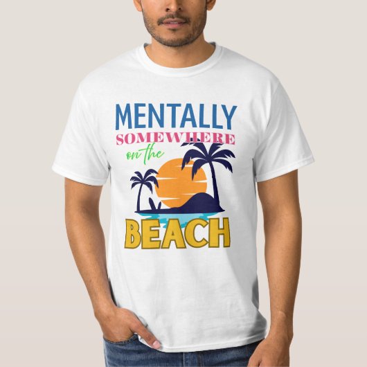 T-shirt Mentally Somewhere on the Beach | Chill Vibes (Devant)