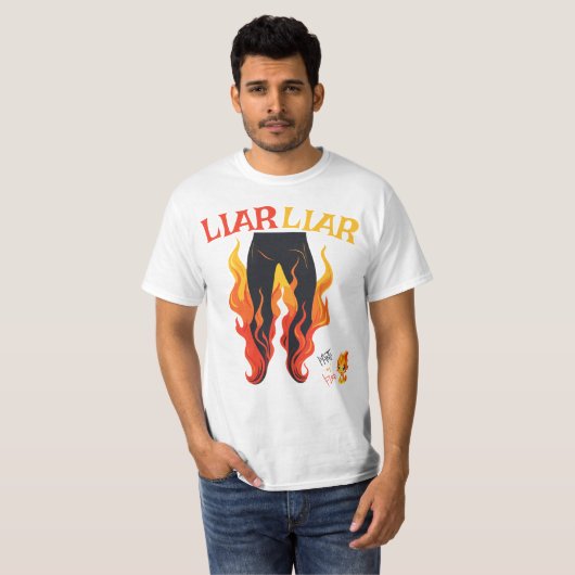 T-shirt Menteur, menteur, Pant est en feu (Devant entier)