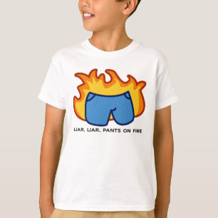 T-shirt Menteur, menteur, pantalon sur le feu