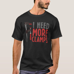 T-shirt Menuiserie Charpenterie J'ai Besoin De Plus De Ser