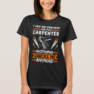 T-shirt Menuiserie J'ai Deux Filles Et Je Suis Charpentier