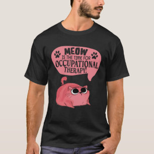 T-shirt Meow Est L'Heure De La Coupe Des Chats D'Ergothéra