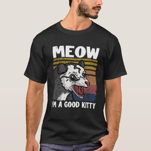T-shirt Meow I Am A Good Kitty Opossum plaisante Meme Poss (Devant)