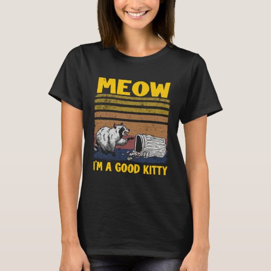 T-shirt Meow I'm A Good Kitty Trash Can Garbage Panda Racc (Devant)