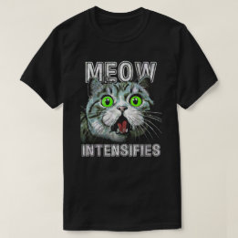 T-shirt Meow Intensifie le mème de chat amusant