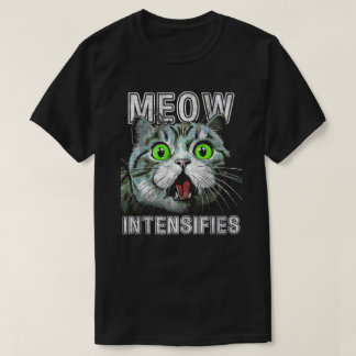 T-shirt Meow Intensifie le mème de chat amusant