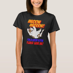 T-shirt Meow Meow Je Suis Bon Kitty S'Il Vous Plaît Sauvez
