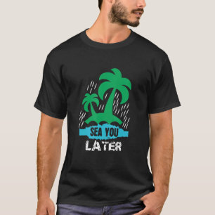 T-shirt Mer plus tard