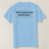 T-shirt "Mercandiiser la démocratie" avec "Commémoriser" (Design dos)