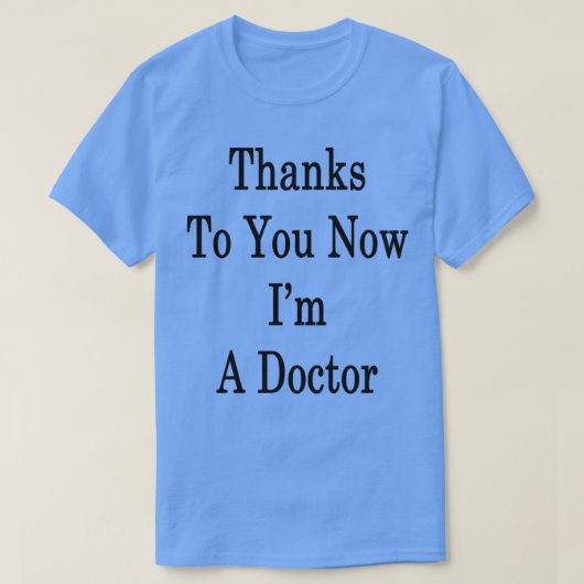 T-shirt Merci À Vous Maintenant Ix27m Un Docteur (Design devant)