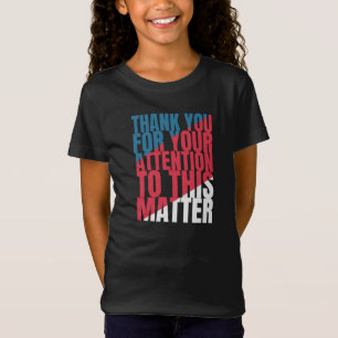 T-Shirt Merci de votre attention à cette affaire