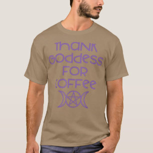 T-shirt Merci Déesse Pour Les Addicateurs De Café Wiccan P