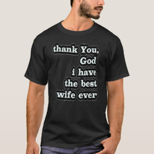 T-shirt Merci Dieu J'Ai La Meilleure Femme Fille Amie Spou