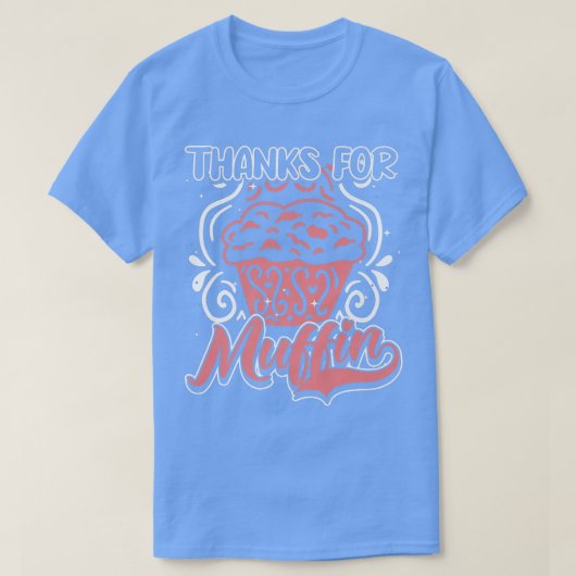 T-shirt Merci Pour Muffin, Baking, Cupcakes Drôle, Muffins (Design devant)