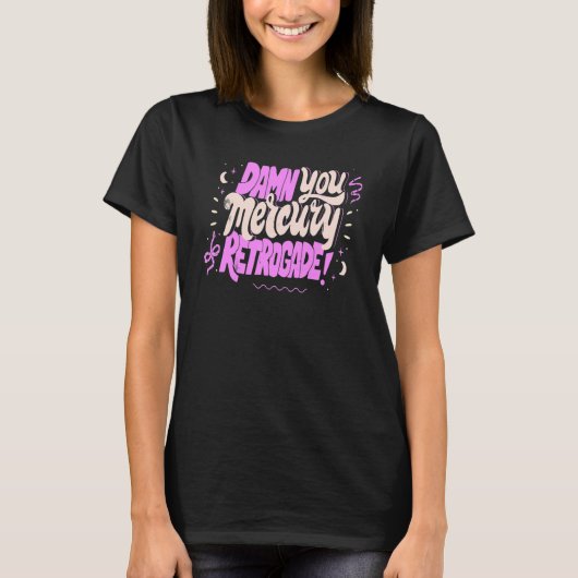 T-shirt Mercury in Retrograde  Cute Funny Horoscope Astrol (Devant)