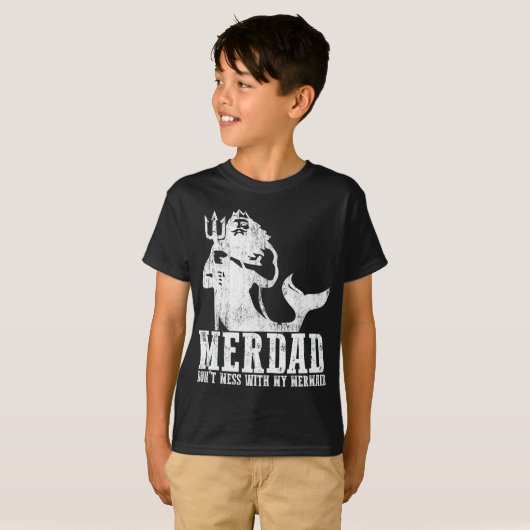 T-shirt Merdad Dont Mess With My Mermaid New Mer Dad Daugh (Devant entier)