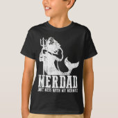 T-shirt Merdad Dont Mess With My Mermaid New Mer Dad Daugh (Devant)