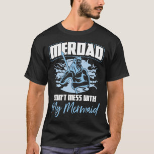 T-shirt Merdad Don't Mess with My Mermaid Père Day