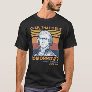T-shirt Merde Que Demain Thomas Jefferson 4th Of Ju