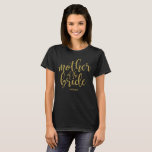 T-shirt Mère de la calligraphie chic de parties<br><div class="desc">Une conception élégante de tranchant,  caractéristiques le texte "mère de la jeune mariée" dans une police extroverted de manuscrit,  la texture de parties scintillantes ajoute un contact de fête et fascinant. Veuillez me contacter si vous avez n'importe quelle demande spéciale.</div>