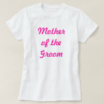 T-shirt Mère de la chambre<br><div class="desc">Mère de la Groom Bridesmaid - Parfait pour les fêtes de bachelorette ! Ou pour le retour du grand jour !</div>
