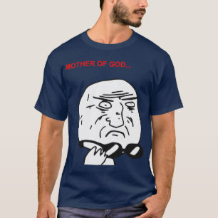 T-shirt Mère de visage Meme comique de rage de Dieu