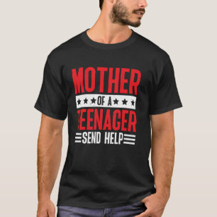 T-shirt Mère d'un adolescent Envoyez de l'aide Parent épui