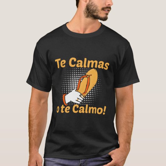 T-shirt Mère espagnole Expression Te Calmas O Te Calmo (Devant)